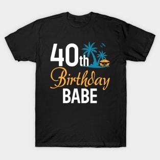 40th Birthday Babe coconut tree B-day Gift For Men Women T-Shirt